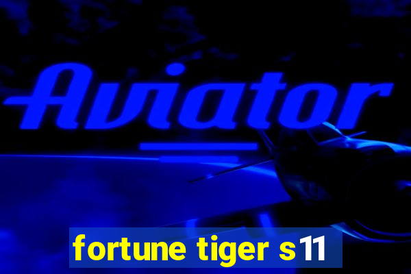 fortune tiger s11